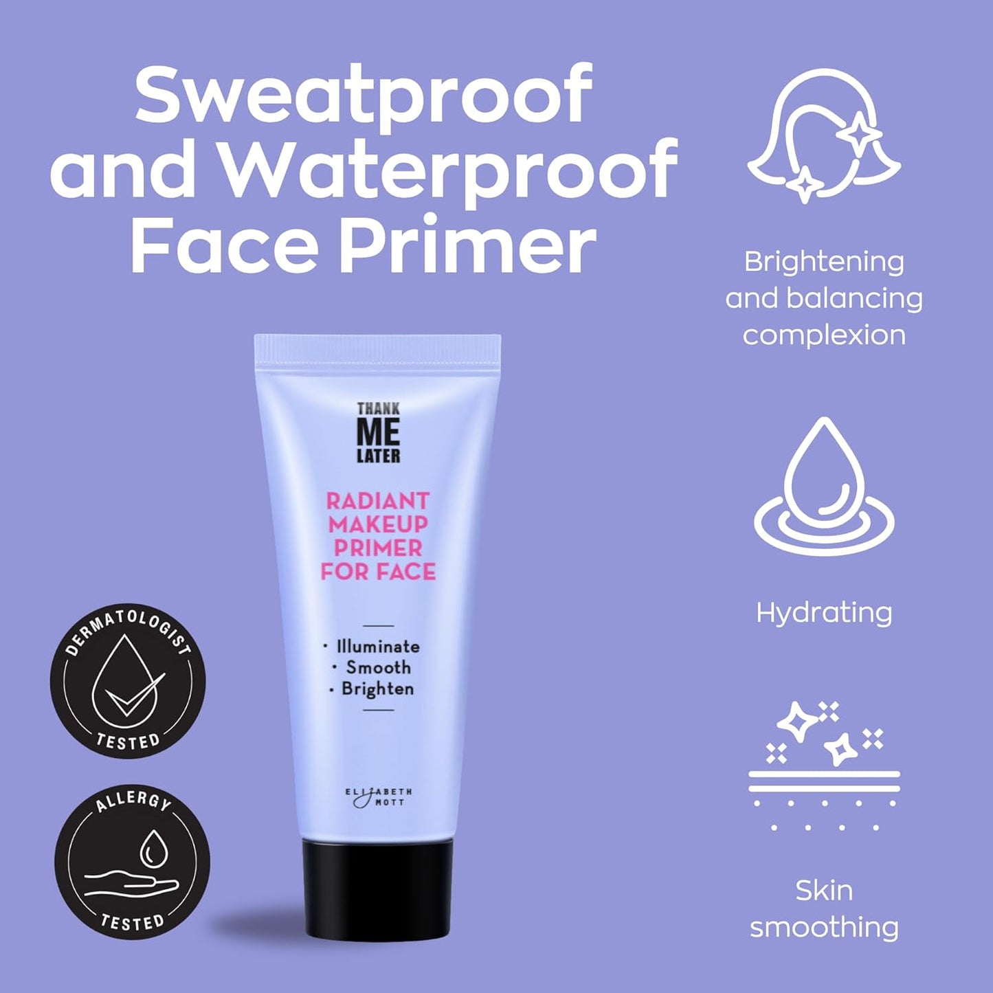 Elizabeth Mott Thank Me Later Radiant Face Primer - Illuminating & Hydrating Makeup Base with Niacinamide for Dewy Skin - Long-Lasting, Oil-Free Formula, Lightweight & Cruelty-Free, 30g